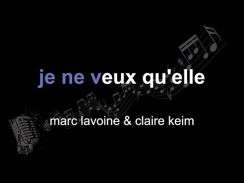 marc lavoine & claire keim | je ne veux qu'elle | lyrics | paroles | letra |