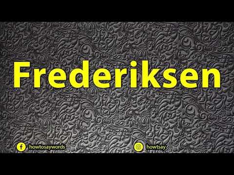 How To Pronounce Frederiksen