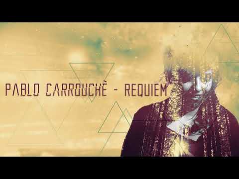 Pablo Carrouché - Requiem (videolyric)