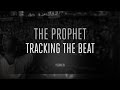 The Prophet Tracking The Beat