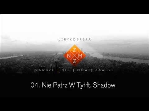 04. Lirykosfera - Nie patrz w tył feat. Shadow
