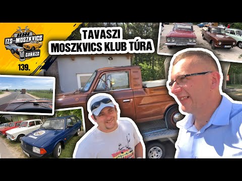 Garázs videó 139. - Tavaszi Moszkvics Klub Túra