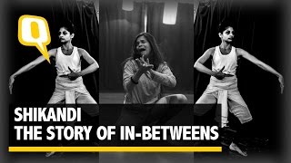 The Quint: Shikhandi - The Story of In-Betweens, an Experiment in Theatre video