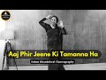 Aaj Phir Jeene Ki Tamanna Hai Dance Cover Saloni Khandelwal Choreography Guide Lata Mangeskar
