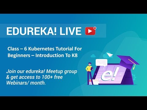 Class 6 DevOps Training | Kubernetes Tutorial For Beginners | Edureka