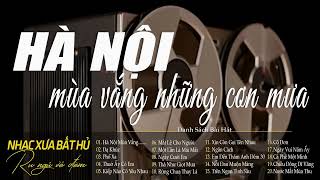 Hà Nội Mùa Vắng Những Cơn Mưa -Giai Điệu Nhẹ Nhàng Chất Chứa Đầy Tâm Trạng  Nhạc Xưa Bất Hủ Hay Nhất