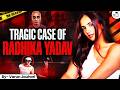 Untold Truth Of Radhika Yadav Horrific Case How Will She Get Justice Varun Jauhari