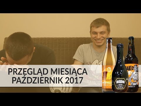 Piwne Podsumowanie - Październik 2017 (piwo z bursztynem i inne)