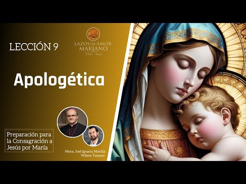 Lección 9: Apologética | Consagración a Jesús por María en 33 días.