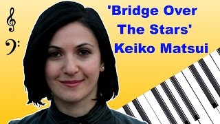 Bridge Over The Stars by Keiko Matsui w/Free download Sheets (short version)