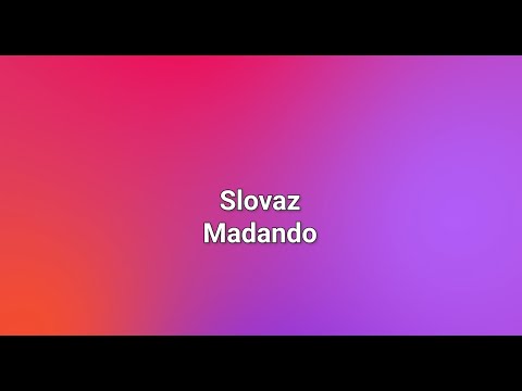 Slovaz - Madando (Lyric video)