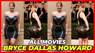 Bryce Dallas Howard Complete Filmography – Every Role From 2000 to 2025 🎬🔥