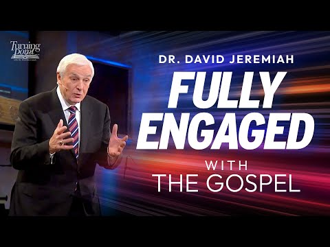 The Gospel Is the Power of God (Romans 1:16–17) | Dr. David Jeremiah: Fully Engaged With the Gospel