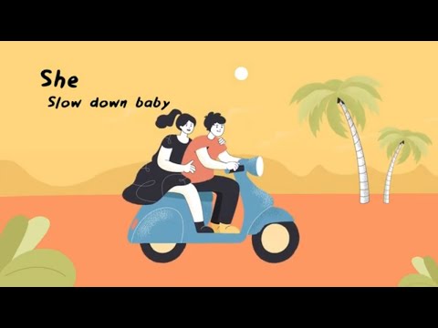 She - Slow Down Baby (Official Lyric Video)