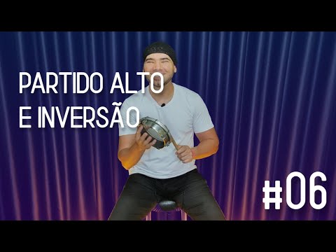 #06 - Mini Curso de Tamborim / Partido Alto e Inversão