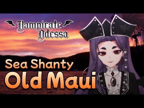 【COVER】 Old Maui // Vampirate Odessa 🩸🏴‍☠️ // Sea shanty