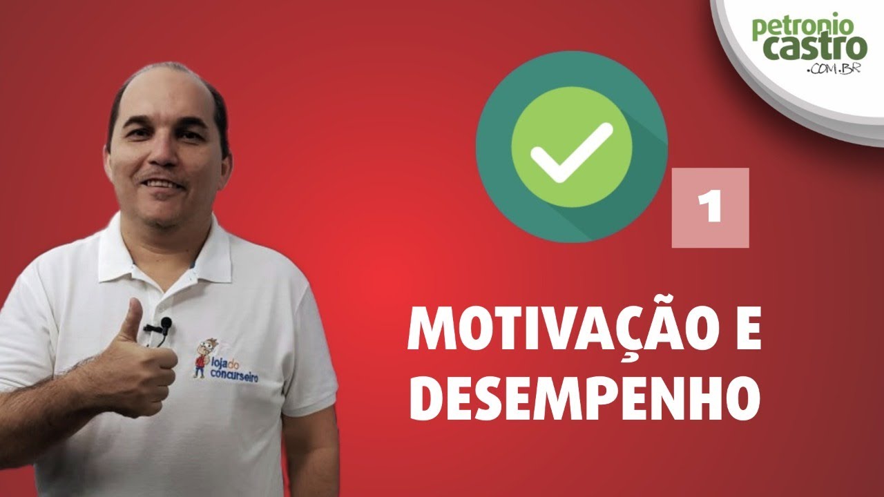 Motivação e Desempenho - Conceito - Petronio Castro