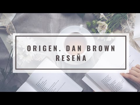 Reseña de ORIGEN || Dan Brown ||