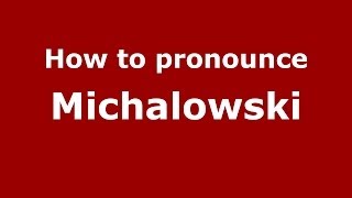 How to pronounce Michałowski