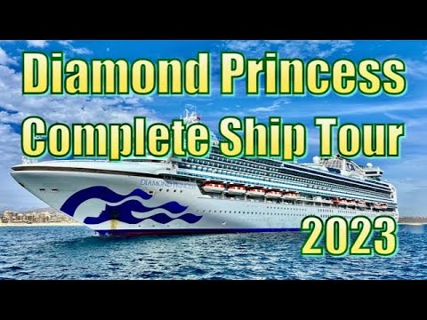 Diamond Princess - Complete Ship Tour 2023   鑽石公主號 年完整遊輪之旅   ダイアモンド プリンセス - コンプリート シップ ツア