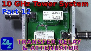Tower-Mounted 10 GHz Transverter System, part 12 - The IF Transfer Relay and Attenuator