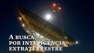 Radiotelescópios e a busca de inteligência extraterrestre
