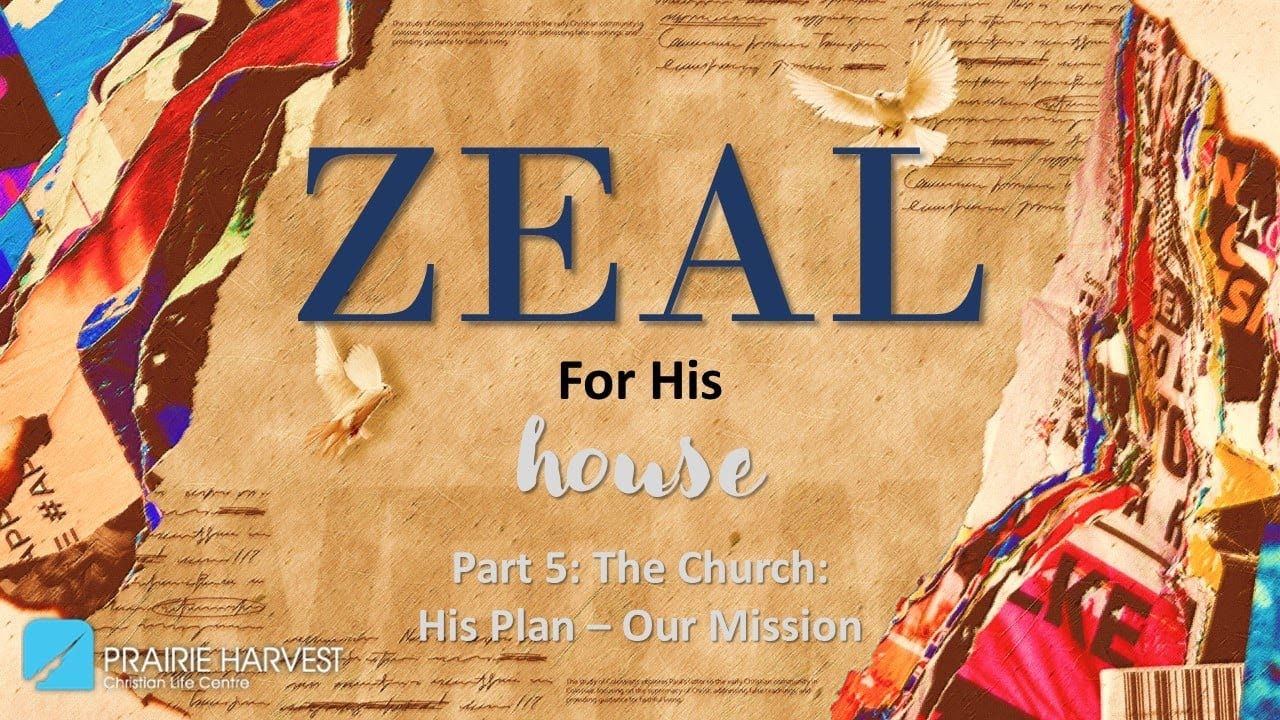 The Church: God's Plan - Our Mission (PT5 of Zeal For His House) | Cheryl Klingspon