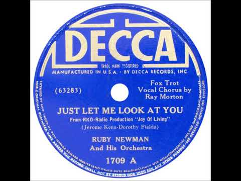 Ray Morton with Ruby Newman and His Orchestra – Just Let Me Look at You, 1938