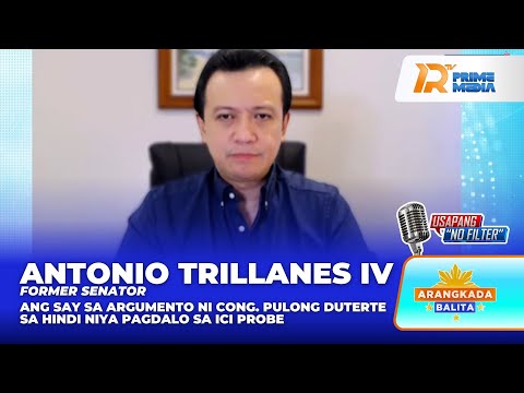 Say ni Antonio Trillanes sa Argumento ni Rep. Duterte sa Hindi Pagdalo sa ICI | Arangkada Balita