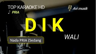Download lagu DIK - WALI | Nada Pria | Top karaoke HD Avimusik mp3 Download lagu DIK - WALI | Nada Pria | Top karaoke HD Avimusik mp3