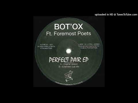 Bot'Ox Feat. Foremost Poets - Perfect Pair (Extended Dub Mix)