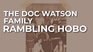 The Doc Watson Family - Rambling Hobo (Official Audio)