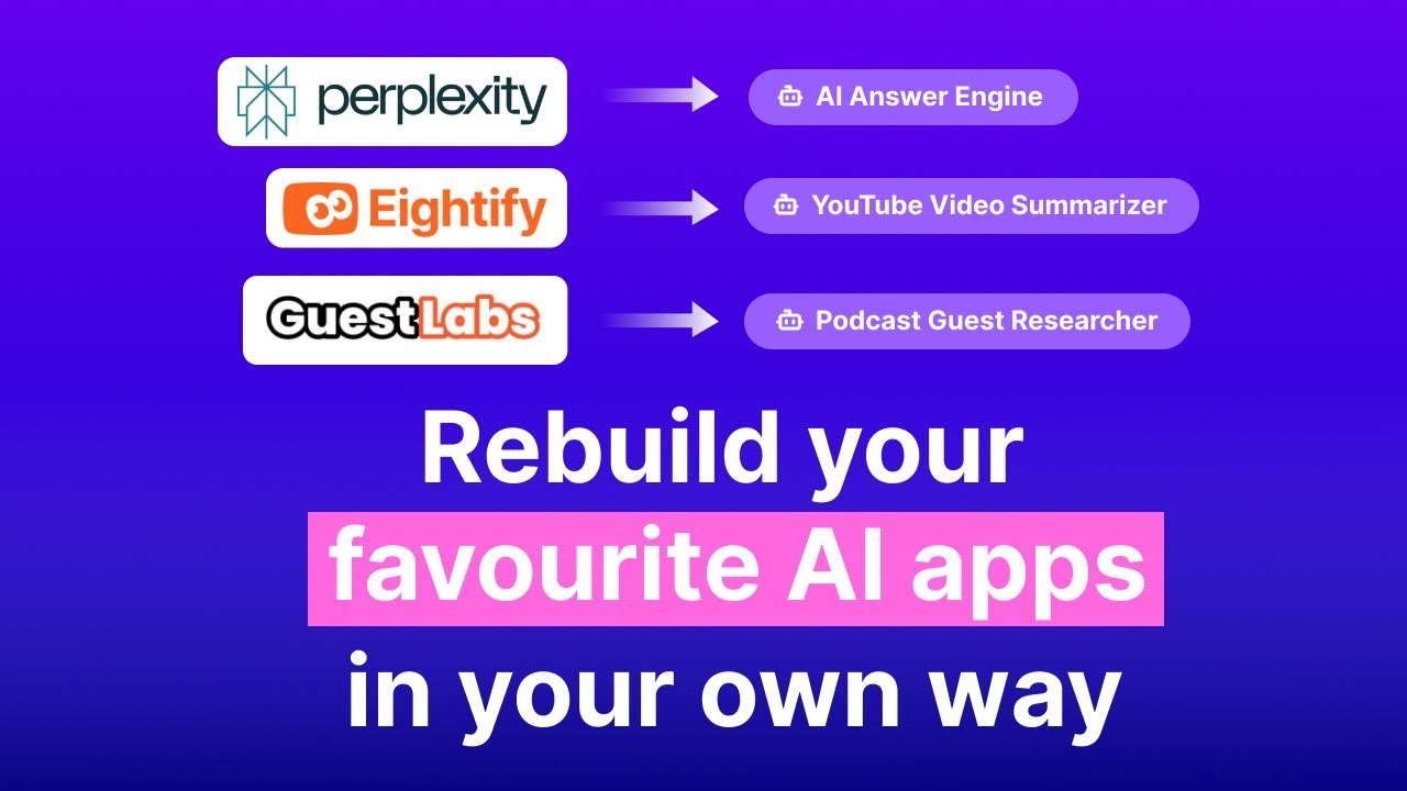 Rebuild your favorite AI apps your way