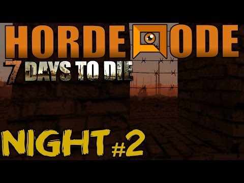 7 Days to Die: Horde Mode - Night 2: Barbed Wire Curtains