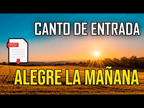 ALEGRE LA MAÑANA | CANTO DE ENTRADA | CANTOS LITÚRGICOS