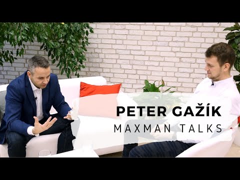 Peter Gažík - Keď sa začneš pýtať, či by si už nemal ísť, mal si byť už dávno preč | MaxmanTalks #2