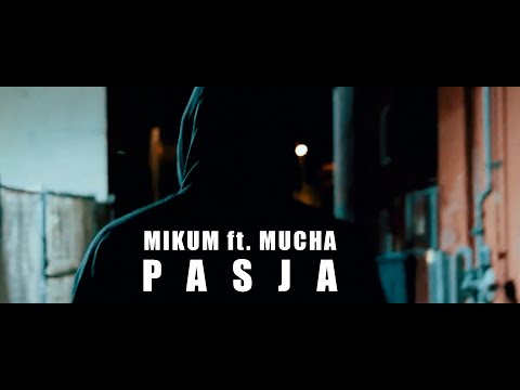 MIKUM - PASJA FT. MUCHA (VIDEO)