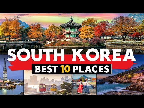 Amazing Places to Visit in South Korea: Top 10 Must-See Destinations | South Korea Travel Guide