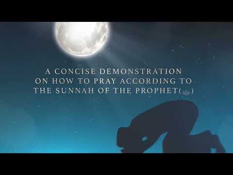A Concise Demonstration on How to Pray According to the Sunnah of the Prophet