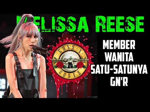 Thumbnail for MELISSA REESE | Member Wanita Satu-Satunya Guns N Roses ‼️ by Melissa Reese