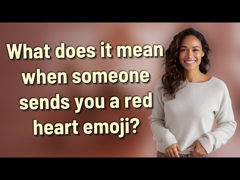 What does it mean when someone sends you a red heart emoji?