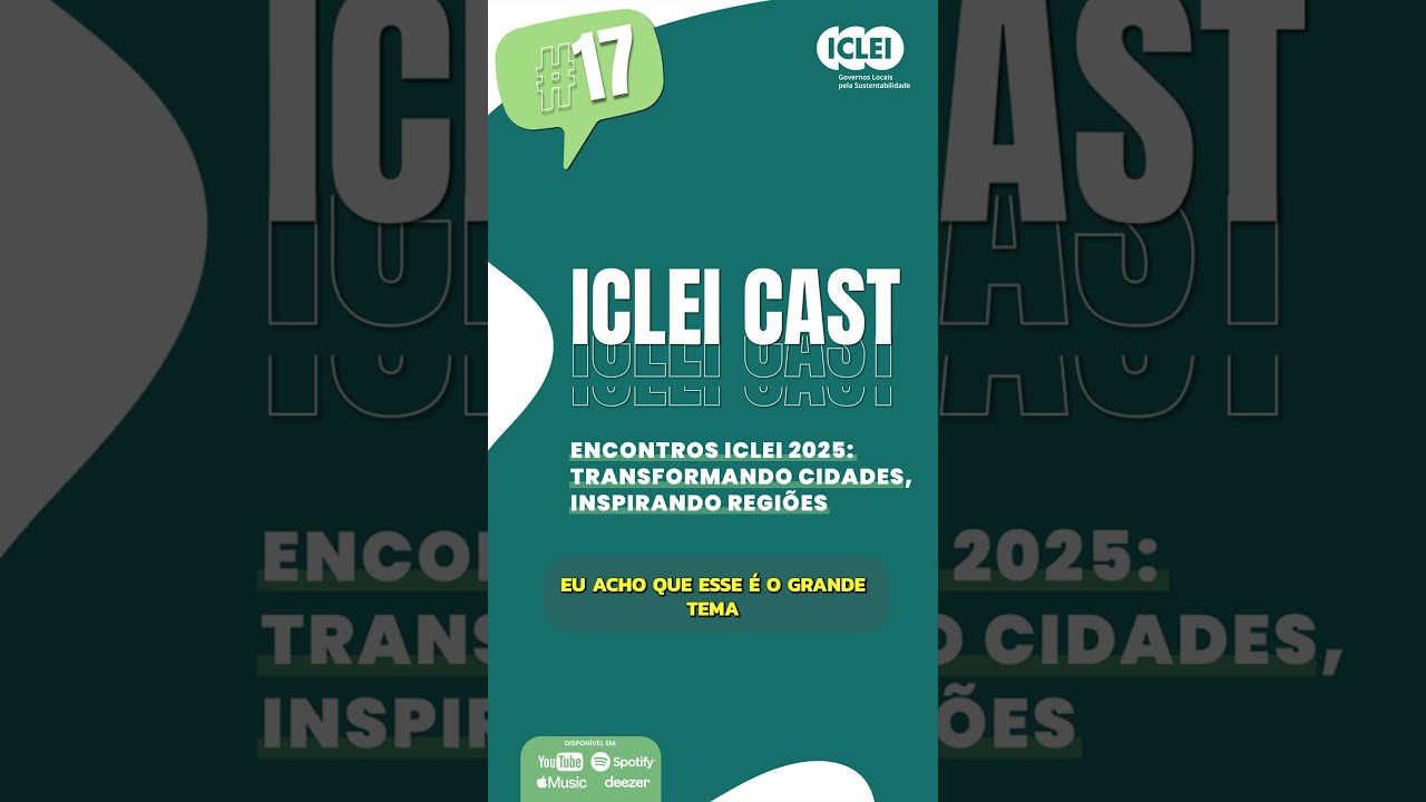 Eficiência climática: o desafio real das cidades em 2025 // EP17 Iclei Cast
