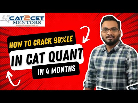 CAT Quants | How to Crack 99%le in CAT Quants in 4 Months | Strategy by C2C Faculty, Arpit - IIMK