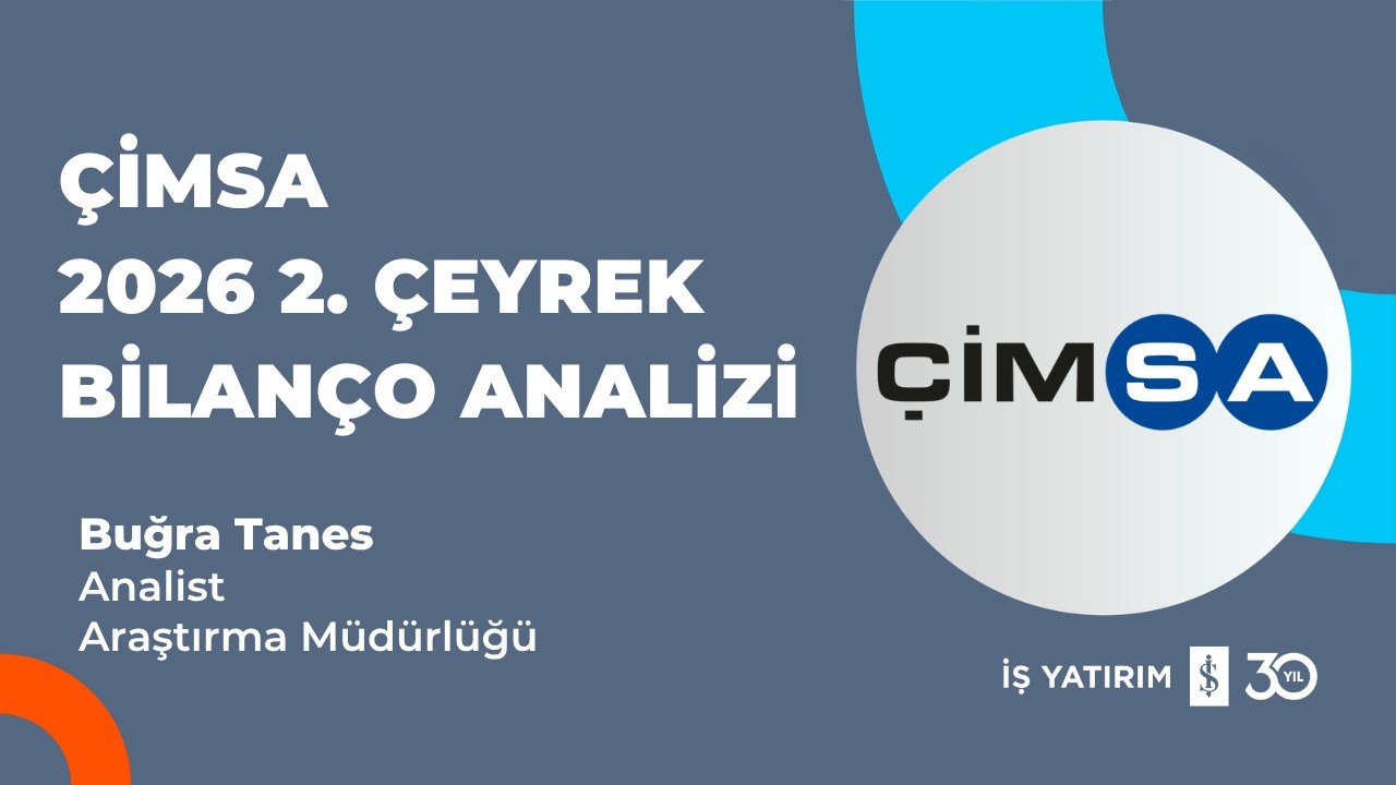 #CIMSA ÇİMSA 2026 2. ÇEYREK BİLANÇO ANALİZİ - BUĞRA TANES