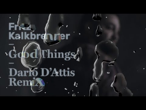 Fritz Kalkbrenner - Good Things (Dario D'Attis Remix) (Official Audio)