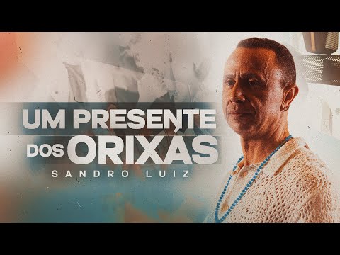 Sandro Luiz - UM PRESENTE DOS ORIXÁS | IEMANJÁ