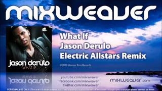 Jason Derulo - What If (Electric Allstars Remix)