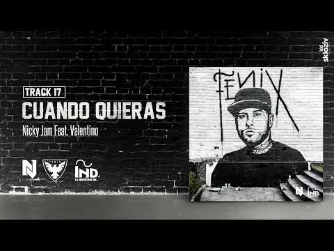 17  Cuando Quieras   Nicky Jam ft  Valentino Álbum Fénix
