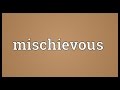 Mischievous Meaning