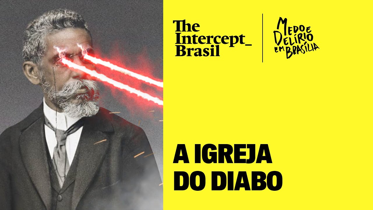 Machado de Assis avisou… | MEDO E DELÍRIO + INTERCEPT